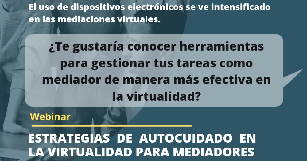 Webinar sobre “Estrategias de autocuidado en la virtualidad para mediadores”